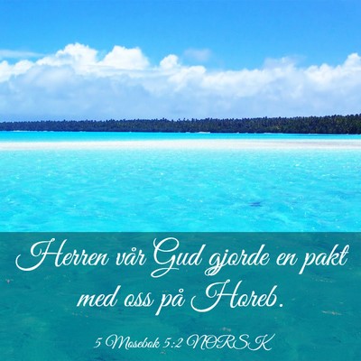 Picture 03 - 5 Mosebok 5:2 NORSK - Herren vår Gud gjorde en pakt med oss på - Bible Verse Picture