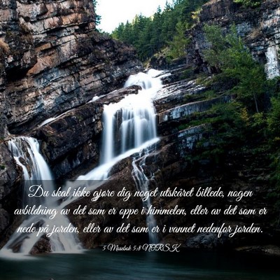 Picture 03 - 5 Mosebok 5:8 NORSK - Du skal ikke gjøre dig noget utskåret billede, - Bible Verse Picture