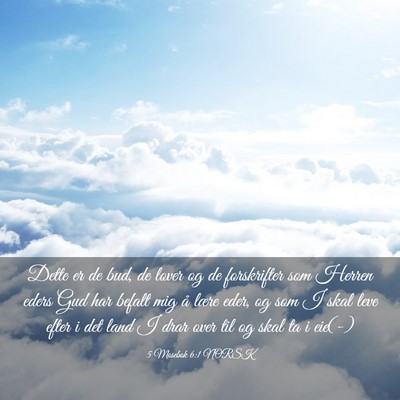 Picture 03 - 5 Mosebok 6:1 NORSK - Dette er de bud, de lover og de forskrifter som - Bible Verse Picture