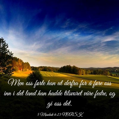 Picture 03 - 5 Mosebok 6:23 NORSK - Men oss førte han ut derfra for å føre oss inn - Bible Verse Picture