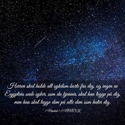 Picture 03 - 5 Mosebok 7:15 NORSK - Herren skal holde all sykdom borte fra dig, og - Bible Verse Picture