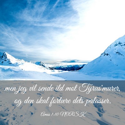 Picture 03 - Amos 1:10 NORSK - men jeg vil sende ild mot Tyrus'murer, og den - Bible Verse Picture