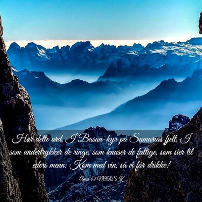 Picture 03 - Amos 4:1 NORSK - Hør dette ord, I Basan-kyr på Samarias fjell, I - Bible Verse Picture