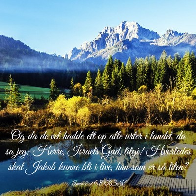 Picture 03 - Amos 7:2 NORSK - Og da de vel hadde ett op alle urter i landet, da - Bible Verse Picture