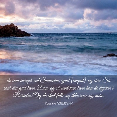 Picture 03 - Amos 8:14 NORSK - de som sverger ved Samarias synd {avgud} og sier: - Bible Verse Picture