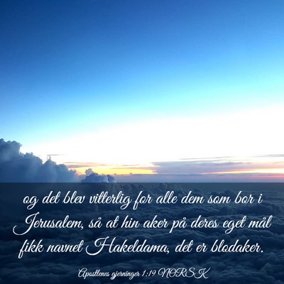 Picture 03 - Apostlenes gjerninger 1:19 NORSK - og det blev vitterlig for alle dem som bor i - Bible Verse Picture