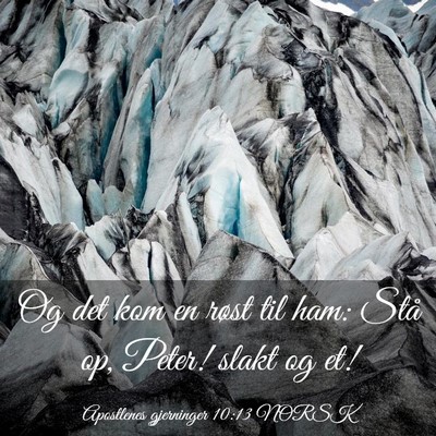 Picture 03 - Apostlenes gjerninger 10:13 NORSK - Og det kom en røst til ham: Stå op, Peter! - Bible Verse Picture