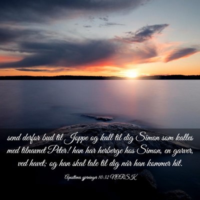 Picture 03 - Apostlenes gjerninger 10:32 NORSK - send derfor bud til Joppe og kall til dig Simon - Bible Verse Picture