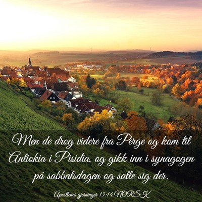 Picture 03 - Apostlenes gjerninger 13:14 NORSK - Men de drog videre fra Perge og kom til Antiokia - Bible Verse Picture
