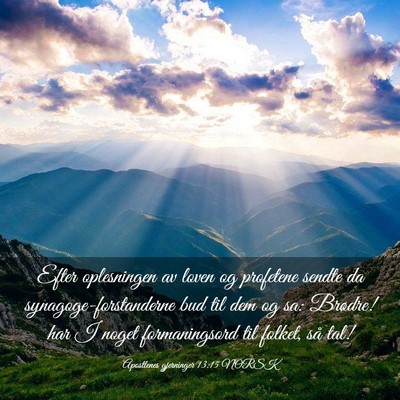 Picture 03 - Apostlenes gjerninger 13:15 NORSK - Efter oplesningen av loven og profetene sendte da - Bible Verse Picture