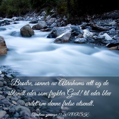 Picture 03 - Apostlenes gjerninger 13:26 NORSK - Brødre, sønner av Abrahams ætt og de iblandt - Bible Verse Picture