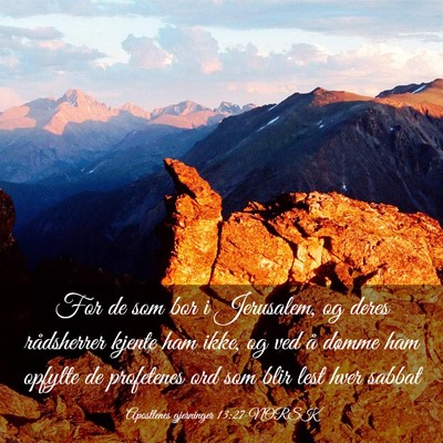 Picture 03 - Apostlenes gjerninger 13:27 NORSK - For de som bor i Jerusalem, og deres rådsherrer - Bible Verse Picture