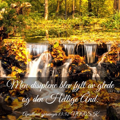 Picture 03 - Apostlenes gjerninger 13:52 NORSK - Men disiplene blev fylt av glede og den Hellige - Bible Verse Picture