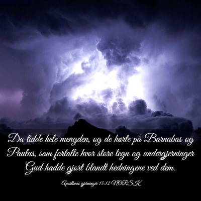 Picture 03 - Apostlenes gjerninger 15:12 NORSK - Da tidde hele mengden, og de hørte på Barnabas - Bible Verse Picture