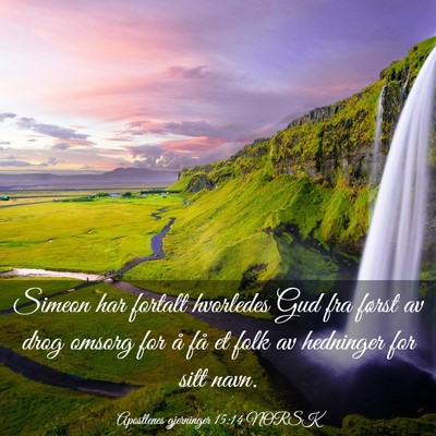 Picture 03 - Apostlenes gjerninger 15:14 NORSK - Simeon har fortalt hvorledes Gud fra først av - Bible Verse Picture