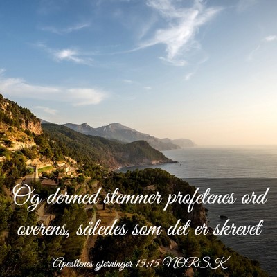 Picture 03 - Apostlenes gjerninger 15:15 NORSK - Og dermed stemmer profetenes ord overens, - Bible Verse Picture