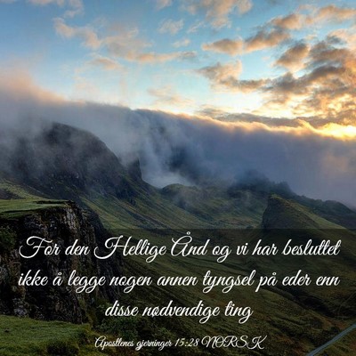 Picture 03 - Apostlenes gjerninger 15:28 NORSK - For den Hellige Ånd og vi har besluttet ikke å - Bible Verse Picture