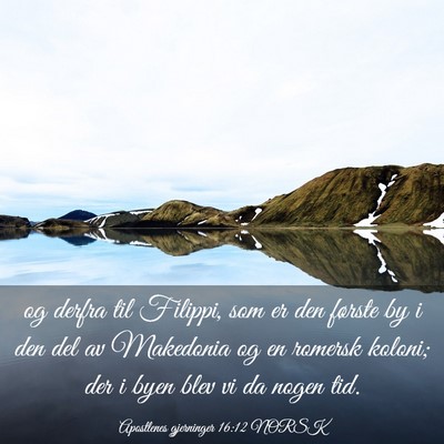 Picture 03 - Apostlenes gjerninger 16:12 NORSK - og derfra til Filippi, som er den første by i - Bible Verse Picture