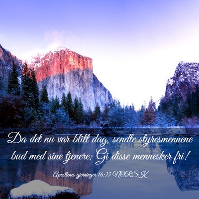 Picture 03 - Apostlenes gjerninger 16:35 NORSK - Da det nu var blitt dag, sendte styresmennene bud - Bible Verse Picture