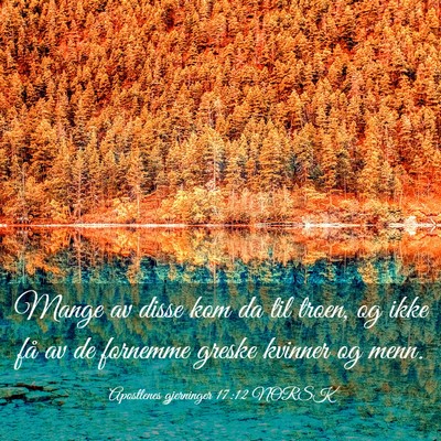 Picture 03 - Apostlenes gjerninger 17:12 NORSK - Mange av disse kom da til troen, og ikke få av - Bible Verse Picture