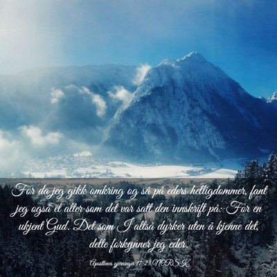 Picture 03 - Apostlenes gjerninger 17:23 NORSK - For da jeg gikk omkring og så på eders - Bible Verse Picture