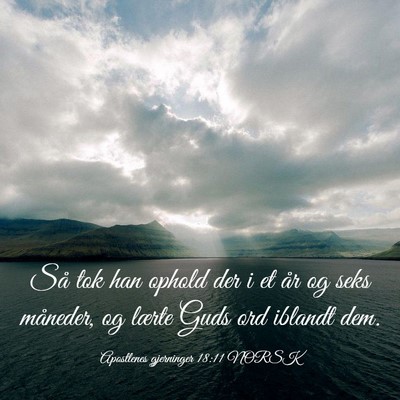 Picture 03 - Apostlenes gjerninger 18:11 NORSK - Så tok han ophold der i et år og seks måneder, - Bible Verse Picture