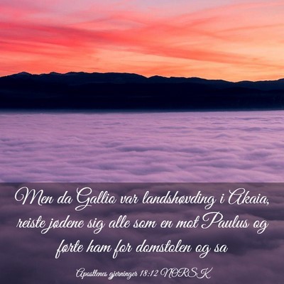 Picture 03 - Apostlenes gjerninger 18:12 NORSK - Men da Gallio var landshøvding i Akaia, reiste - Bible Verse Picture