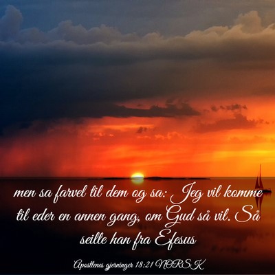 Picture 03 - Apostlenes gjerninger 18:21 NORSK - men sa farvel til dem og sa: Jeg vil komme til - Bible Verse Picture