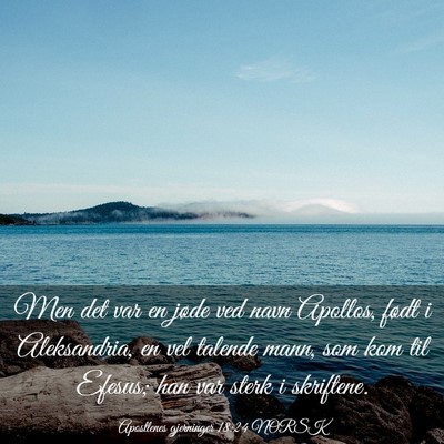Picture 03 - Apostlenes gjerninger 18:24 NORSK - Men det var en jøde ved navn Apollos, født i - Bible Verse Picture