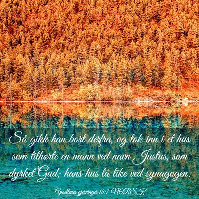 Picture 03 - Apostlenes gjerninger 18:7 NORSK - Så gikk han bort derfra, og tok inn i et hus som - Bible Verse Picture