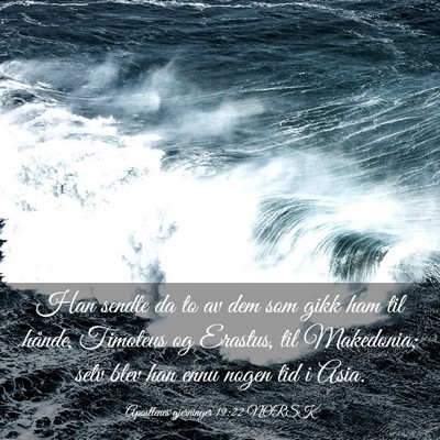 Picture 03 - Apostlenes gjerninger 19:22 NORSK - Han sendte da to av dem som gikk ham til hånde, - Bible Verse Picture