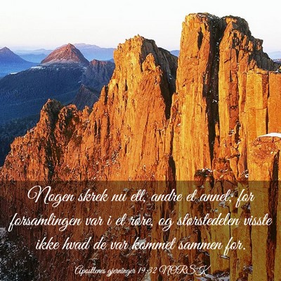 Picture 03 - Apostlenes gjerninger 19:32 NORSK - Nogen skrek nu ett, andre et annet; for - Bible Verse Picture
