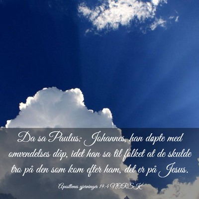 Picture 03 - Apostlenes gjerninger 19:4 NORSK - Da sa Paulus: Johannes, han døpte med - Bible Verse Picture