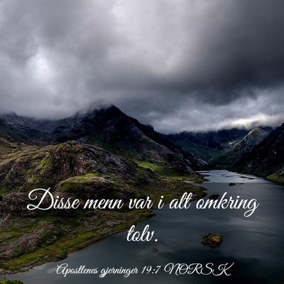 Picture 03 - Apostlenes gjerninger 19:7 NORSK - Disse menn var i alt omkring - Bible Verse Picture