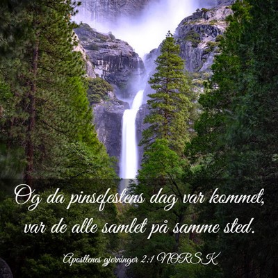 Picture 03 - Apostlenes gjerninger 2:1 NORSK - Og da pinsefestens dag var kommet, var de alle - Bible Verse Picture