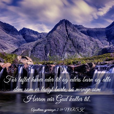 Picture 03 - Apostlenes gjerninger 2:39 NORSK - For løftet hører eder til og eders barn og alle - Bible Verse Picture