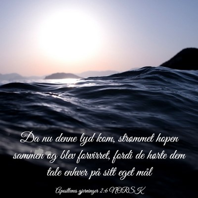 Picture 03 - Apostlenes gjerninger 2:6 NORSK - Da nu denne lyd kom, strømmet hopen sammen og - Bible Verse Picture