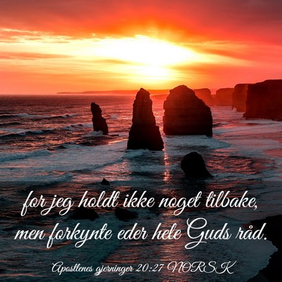 Picture 03 - Apostlenes gjerninger 20:27 NORSK - for jeg holdt ikke noget tilbake, men forkynte - Bible Verse Picture