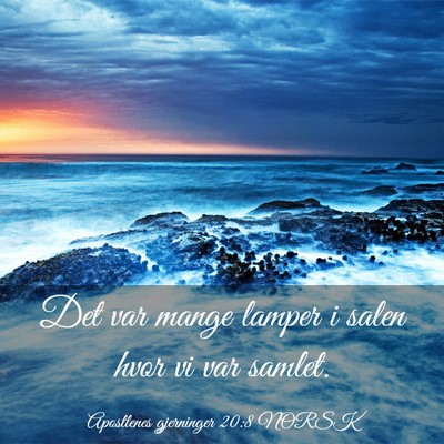 Picture 03 - Apostlenes gjerninger 20:8 NORSK - Det var mange lamper i salen hvor vi var - Bible Verse Picture
