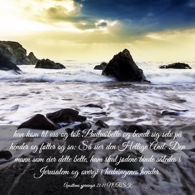 Picture 03 - Apostlenes gjerninger 21:11 NORSK - han kom til oss og tok Paulus'belte og bandt sig - Bible Verse Picture