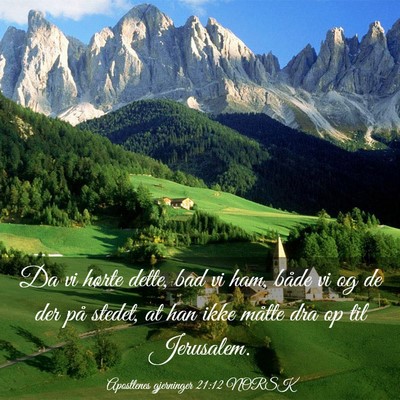 Picture 03 - Apostlenes gjerninger 21:12 NORSK - Da vi hørte dette, bad vi ham, både vi og de - Bible Verse Picture