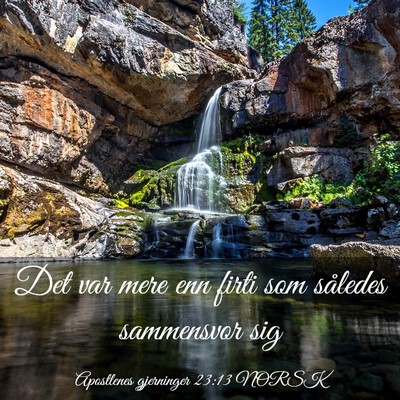 Picture 03 - Apostlenes gjerninger 23:13 NORSK - Det var mere enn firti som således sammensvor - Bible Verse Picture