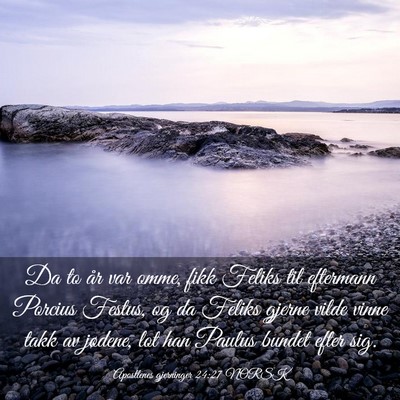 Picture 03 - Apostlenes gjerninger 24:27 NORSK - Da to år var omme, fikk Feliks til eftermann - Bible Verse Picture