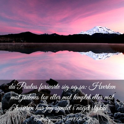 Picture 03 - Apostlenes gjerninger 25:8 NORSK - da Paulus forsvarte sig og sa: Hverken mot - Bible Verse Picture