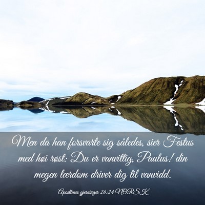 Picture 03 - Apostlenes gjerninger 26:24 NORSK - Men da han forsvarte sig således, sier Festus - Bible Verse Picture
