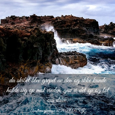 Picture 03 - Apostlenes gjerninger 27:15 NORSK - da skibet blev grepet av den og ikke kunde holde - Bible Verse Picture