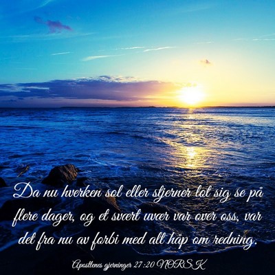 Picture 03 - Apostlenes gjerninger 27:20 NORSK - Da nu hverken sol eller stjerner lot sig se på - Bible Verse Picture