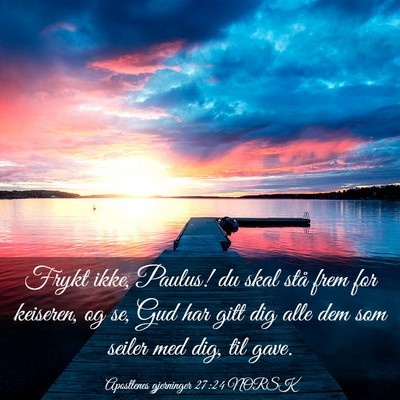 Picture 03 - Apostlenes gjerninger 27:24 NORSK - Frykt ikke, Paulus! du skal stå frem for - Bible Verse Picture