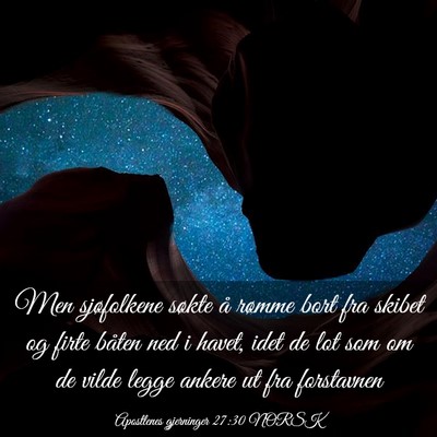 Picture 03 - Apostlenes gjerninger 27:30 NORSK - Men sjøfolkene søkte å rømme bort fra skibet - Bible Verse Picture