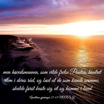 Picture 03 - Apostlenes gjerninger 27:43 NORSK - men høvedsmannen, som vilde frelse Paulus, - Bible Verse Picture
